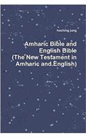 Amharic Bible and English Bible(the New Testament in Amharic and English)