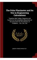 The Polar Planimeter and Its Use in Engineering Calculations