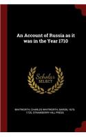 An Account of Russia as it was in the Year 1710