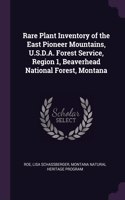Rare Plant Inventory of the East Pioneer Mountains, U.S.D.A. Forest Service, Region 1, Beaverhead National Forest, Montana