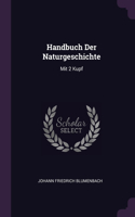 Handbuch Der Naturgeschichte: Mit 2 Kupf