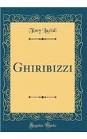 Ghiribizzi (Classic Reprint)