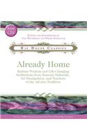 Already Home: Radiant Wisdom and Life-Changing Meditations from Ramana Maharshi, Sri Nisargadatta, and Teachers of the Advaita Tradi [With CD]