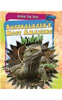 Australasia's Most Amazing Animals: (Animal Top Tens)