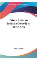 Private Lives an Intimate Comedy in Three Acts