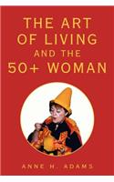 The Art of Living and the 50+ Woman