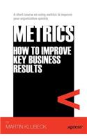 Metrics: How to Improve Key Business Results(English)