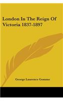London In The Reign Of Victoria 1837-1897