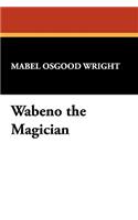 Wabeno the Magician