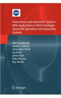 Autonomous and Autonomic Systems: With Applications to NASA Intelligent Spacecraft Operations and Exploration Systems