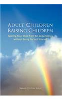 Adult Children Raising Children