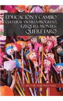 Educacion y Cambio Cultural En Villa Progreso, Ezequiel Montes, Queretaro