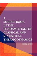 Source Book in the Fundamentals of Classical and Statistical Thermodynamics