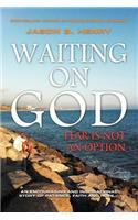 Waiting on God