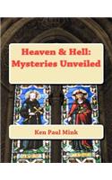 Heaven & Hell: Mysteries Unveiled