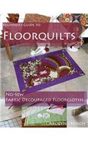 Beginner's Guide to Floorquilts: No-Sew Fabric Decoupaged Floorcloths