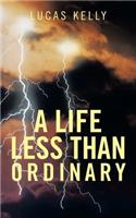 Life Less Than Ordinary