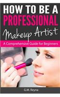 How to be a Professional Makeup Artist