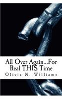 All Over Again...For Real THIS Time: (English)