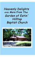 Heavenly Delights and More from The Garden of Eatin' Hilltop Baptist Church