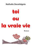 toi ou la vraie vie