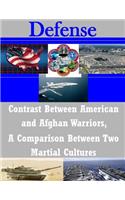 Contrast Between American and Afghan Warriors, A Comparison Between Two Martial Cultures
