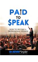 How To Become A Professional Speaker: PAID to SPEAK!
