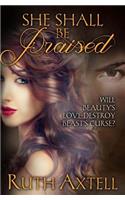She Shall Be Praised Library Edition: A Leighton Sisters Novel