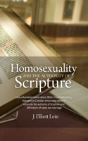 Homosexuality and the Authority of Scripture: How a fundamentalist-raised, Bible church-attending, evangelical Christian missionary came to reconcile the authority of Scripture and affirmation o