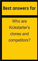 Best Answers for Who Are Kickstarter's Clones and Competitors?