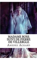 Madame Rose suivi de Pierre de Villergle