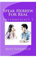 Speak Hebrew for Real Intermediate I