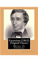 Excursions (1863) by Henry D. Thoreau (Original Classics)