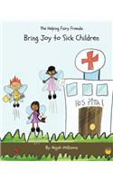 Helping Fairy Friends: Bringing Joy to Sick Children