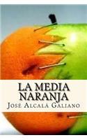 La Media Naranja (Spanish Edition)