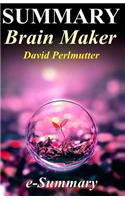 Summary - Brain Maker: David Perlmutter - The Power of Gut Microbes to Heal and Protect Your Brain