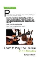 Learn To Play the Ukulele in 10 Minutes