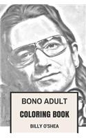 Bono Adult Coloring Book: U2 Frontman and Irish Legedary Culture Icon and Philantropist Inspired Adult Coloring Book
