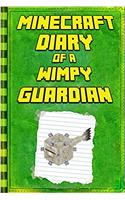 Diary of a Minecraft Guardian: Legendary Minecraft Diary; an Unnoficial Minecraft Kids Stories (Minecraft Diary of a Wimpy, Books for Kids Ages 4-12)