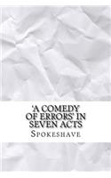 'a Comedy of Errors' in Seven Acts