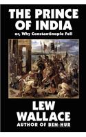 The Prince of India, or Why Constantinople Fell: (English)