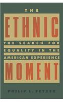 Ethnic Moment: The Search for Equality in the American Experience