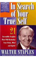In Search of Your True Self: 21 Incredible Insights That Will Revitalize Your Body, Mind, and Spirit
