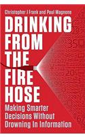 Drinking from the Fire Hose: Making Smarter Decisions Without Drowning in Information