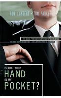 Is That Your Hand in My Pocket?