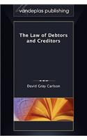 The Law of Debtors and Creditors