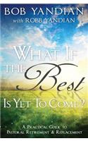 What If the Best Is Yet to Come?