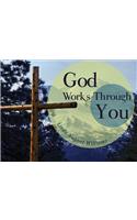 God Works Through You