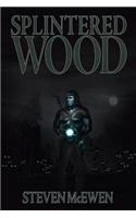 Splintered Wood