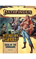 Pathfinder Adventure Path: Siege of the Dinosaurs (Extinction Curse 4 of 6) (P2)